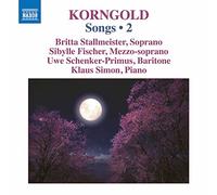 Stallmeister/Fischer - Erich Wolfgang Korngold: Songs Vol. 2