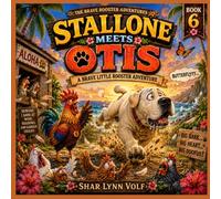 STALLONE MEETS OTIS: The Brave Little Rooster Adventures