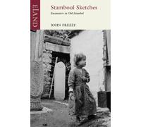 Stamboul Sketches: Encounters in Old Istanbul