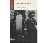Stamboul Sketches: Encounters in Old Istanbul
