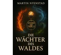 Stamm der Trolle: Die Wächter des Waldes