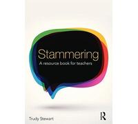 Stammering: A resource book for teachers by Trudy Stewart (2016-06-22)