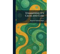 Stammering It's Cause and Cure