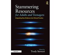 Stammering Resources for Adults and Teenagers – Integrating New Evidence into Clinical Practice