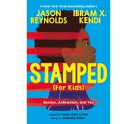 Stamped (For Kids) : Racism, Antiracism, and You