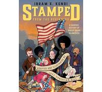 Stamped from the Beginning: A Graphic History of Racist Ideas in America