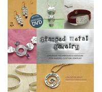 Stamped Metal Jewelry: with DVD Techniques & Designs for Making Custom Jewelry: Creative Techniques & Designs for Making Custom Jewelry