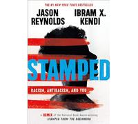 Stamped: Racism, Antiracism, and You: A Remix of the National Book Award-winning Stamped from the Beginning