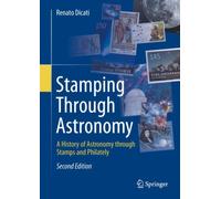 Stamping Through Astronomy: A History of Astronomy through Stamps and Philately