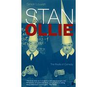 Stan and Ollie: The Roots Of Comedy by Simon Louvish (2002-09-02)