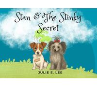 Stan and The Stinky Secret (Stan & Pearl: The Power of Friendship)