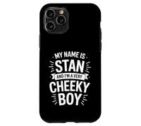 Stan Funny Joke Humor Men Brother Uncle Son Friend Boy Case for iPhone 11 Pro