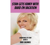 Stan gets Kinky with Barb on Vacation: 6 (The Adventures of Stan)