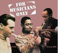 Stan Getz, Dizzy Gillespie & Sonny Stitt - For Musicians Only
