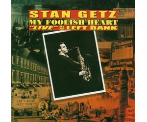 Stan Getz - My Foolish Heart: Live At The Left Bank