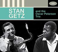 Stan Getz & Oscar Peterson Trio - Stan Getz and The Oscar Peterson Trio