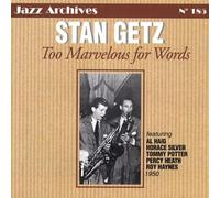 Stan Getz - Too Marvelous For Words: 1950