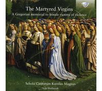 Schola Cantorium Karolus - The Martyred Virgins