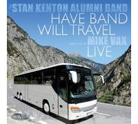 Stan Kenton Alumni Band - Have Band Will Travel