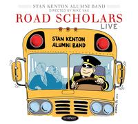 Stan Kenton Alumni Band - Road Scholars: Live!