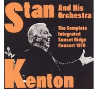 Stan Kenton and His Orchestra - Integrated Sunset Ridge Concert 1976