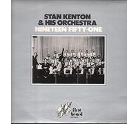 Stan Kenton and His Orchestra - Stan Kenton And His Orchestra - Nineteen Fifty-One - First Heard Records