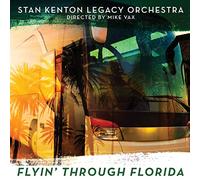 Stan Kenton Legacy Orchestra - Flyin' Through Florida