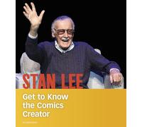 Stan Lee: Get to Know the Comics Creator (People You Should Know)