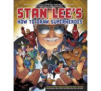 Stan Lee's How to Draw Superheroes