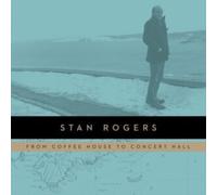 STAN ROGERS - FROM COFFEE HOUSE TO CONCERT H - New Vinyl Record - O4z