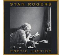 Stan Rogers - Poetic Justice