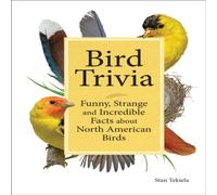 Stan Tekiela Bird Trivia : Funny, Strange & Incredible Facts about North Stan Tekiela Multicolor