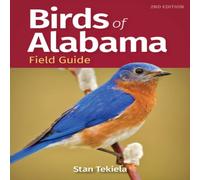 Stan Tekiela Birds of Alabama Field Guide Paperback Book Stan Tekiela Multicolor