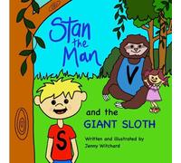 Stan the Man and the Giant Sloth (The Adventures of Stan the Man)