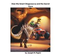 Stan the Smart Stegosaurus and the Secret Cave: A hybrid coloring adventure