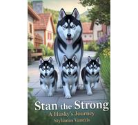 Stan the Strong: A Husky's Journey: How a Loyal Companion Inspired a Community's