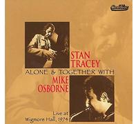 Stan Tracey & Mike Osborne - Alone & Together with Mike Osborne - Live at Wigmore Hall 1974
