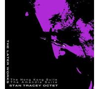 Stan Tracey - The Later Works
