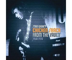 Stan Webb's Chicken Shack - From The Vaults