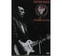 Stan Webb's Chicken Shack: I'd Rather Go Live [DVD]