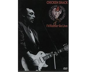Stan Webb's Chicken Shack: I'd Rather Go Live [DVD]
