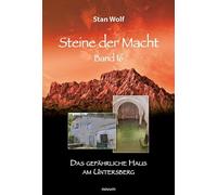 Stan Wolf Steine der Macht - Band 16: Das gefährliche Haus am Untersb (Hardback)