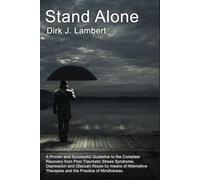 Stand Alone: A complete guideline to full recovery from Trauma and Depression