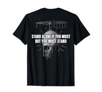 Stand Alone If You Must But You Must Stand (on Back) T-Shirt