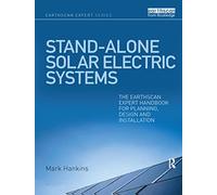 Stand-alone Solar Electric Systems: The Earthscan Expert Handbook for Planning, Design and Installation