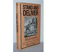Stand and Deliver: Highway Men from Robin Hood to Dick Turpin