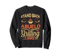 Stand Back Abuelo Is Grilling BBQ Funny Grandad Sweatshirt