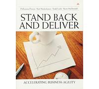 Stand Back and Deliver: Accelerating Business Agility