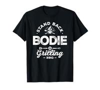 Stand Back Bodie is Grilling | Funny Name Bodie T-Shirt