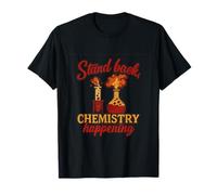 Stand Back Chemistry Happening Science Nerd Humor T-Shirt